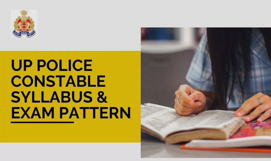 Uttar Pradesh Police Constable Syllabus 2024 and Exam Pattern